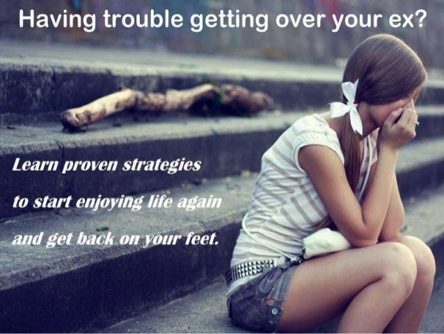 Get over my ex Get over my ex